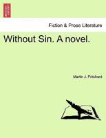 Without Sin. A novel. 1241193800 Book Cover