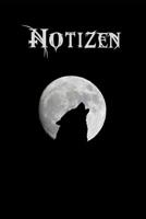 Notizen: DIN A5 • 120 Linierte Seiten • Kalender • Taschenbuch • Block • Notizblock • Schwarz • Romantik • Novel • Mystery • Wolf • Mond • Vollmond • Tagebuch 179876069X Book Cover