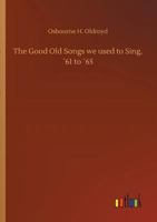 The Good Old Songs We Used to Sing, '61 to '65 1023987732 Book Cover