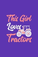 This Girl Loves Tractors: Blank, Lined 120 Page Notebook Journal, 6 x 9, Paperback 170587634X Book Cover