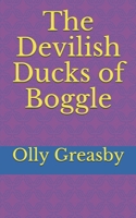 The Devilish Ducks of Boggle 1730735541 Book Cover