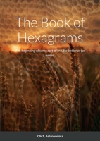 The Book of Hexagrams 1471081451 Book Cover