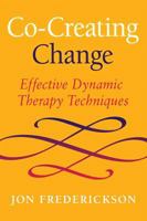 Co-Creating Change: Effective Dynamic Therapy Techniques 0988378841 Book Cover