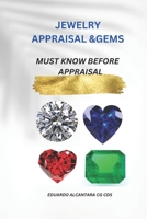 JEWELRY APPRAISAL &GEMS: MUST KNOW BEFORE APPRAISAL B0BZF7L1C1 Book Cover