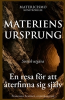 MATERIENS URSPRUNG: En resa för att återfinna sig själv (Swedish Edition) B0G5KSV5KS Book Cover