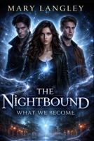 The Nightbound: What We Become (Nightbound Series) B0GX1BM6BM Book Cover