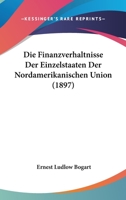 Die Finanzverhaltnisse Der Einzelstaaten Der Nordamerikanischen Union 1175121754 Book Cover