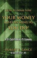 How To Make Sure You Money Lasts As Long As You Do! 1595717722 Book Cover