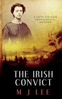 The Irish Convict (Jayne Sinclair Genealogical Mysteries) B0CLJQ75X7 Book Cover