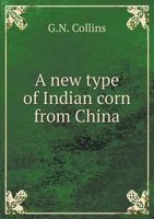 A New Type of Indian Corn from China 1174896280 Book Cover