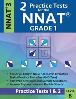 2 Practice Tests for the NNAT Grade 1 NNAT 3 Level B: Practice Tests 1 and 2: NNAT 3 Grade 1 Level B Test Prep Book for the Naglieri Nonverbal Ability Test 1948255782 Book Cover