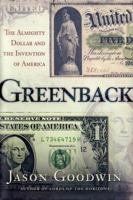 Greenback: The Almighty Dollar and the Invention of America 0805064079 Book Cover
