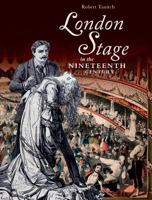 London Stage in the Nineteenth Century 1859362087 Book Cover