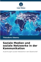Soziale Medien und soziale Netzwerke in der Kommunikation: Auswirkungen sozialer Netzwerke in der Gesellschaft 6205933055 Book Cover