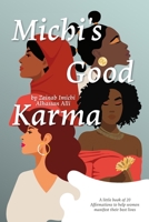 Michi's Good Karma: A little book of 20 Affirmations to help women manifest their best lives B0C7T3FHT8 Book Cover