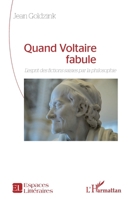 Quand Voltaire fabule: L’esprit des fictions saisies par la philosophie (Approches Littéraires) (French Edition) 2336420678 Book Cover