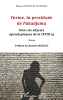 Carine, la prostituée de Pakadjuma: Dans les abysses apocalyptiques de la COVID-19 ROMAN (Harmattan Congo-Brazzaville) (French Edition) 2343215235 Book Cover
