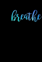 Breathe: Original 6x9 Notebook, Ruled, Funny Journal For Men, Women, Teens, Kids, co-workers Humor, Daily Planner, Diary. Fantastic Gift, Secret Santa, Kris Kindle, Birthday or Christmas Perfect prese 1673576931 Book Cover