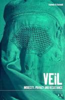 Veil: Modesty, Privacy and Resistance (Dress, Body, Culture) 1859739296 Book Cover