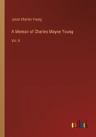 A Memoir of Charles Mayne Young: Vol. II 3368131842 Book Cover