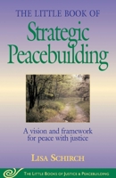 Strategic Peacebuilding (Little Books of Justice and Peacebuilding) 156148427X Book Cover