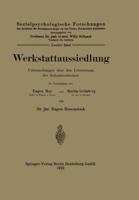 Werkstattaussiedlung: Untersuchungen Uber Den Lebensraum Des Industriearbeiters 3642982891 Book Cover