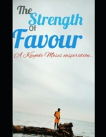 Strength of Favour: the unknown strength induced in Favour B0BGNKVL1B Book Cover