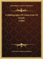 A Bibliography Of Union Lists Of Serials 1348041846 Book Cover