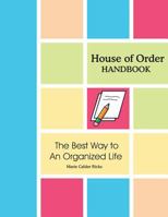House of Order Handbook (The Best Way to an Organized Life) 0978857909 Book Cover