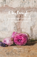 I Am Enough: Affrimations 1986287130 Book Cover