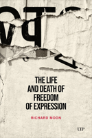 The Life and Death of Freedom of Expression 1487527810 Book Cover