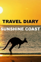 Travel Diary Sunshine Coast 1304700909 Book Cover