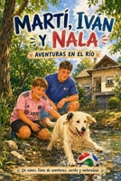 Martí, Iván y Nala: Una aventura infantil con una perrita golden retriever B0H7Z1MSTC Book Cover