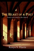 The Heart of a Poet: Poetic Love Letters to the Church 1505500060 Book Cover