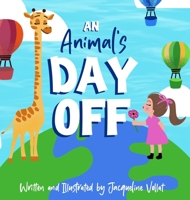 An Animal's Day Off 1736652001 Book Cover