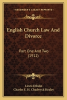 English Church Law And Divorce: Part One And Two 054871715X Book Cover