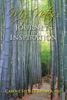 My Notes: Journeys to Inspiration 0557726158 Book Cover