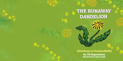 The Runaway Dandelion; Adventures in SustainAbility 0998459607 Book Cover