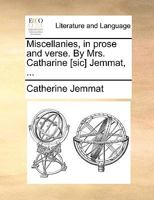Miscellanies, in prose and verse. By Mrs. Catherine Jemmat. ... 1170591701 Book Cover