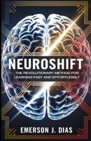 NeuroShift: The Revolutionary Method for Learning Fast and Effortlessly B0DXB7Z8LF Book Cover