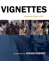 Vignettes: Chapters From a Life 1470116847 Book Cover