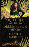 Return to Belle Fleur (Destroyer Witch Chronicles) B0CDNGK89L Book Cover