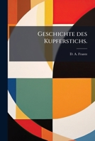 Geschichte Des Kupferstichs ... 1246449307 Book Cover