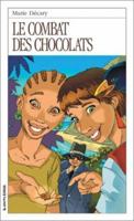 Le Combats Des Chocolats (Roman Jeunesse, 121) 289021611X Book Cover