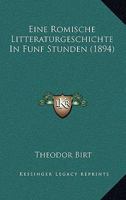 Eine Romische Litteraturgeschichte In Funf Stunden (1894) 1160086109 Book Cover