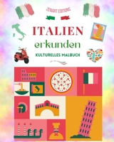 Italien erkunden - Kulturelles Malbuch - Klassische und zeitgenössische kreative Entwürfe von italienischen Symbolen: Antikes und modernes Italien ... atemberaubenden Malbuch B0CF49PDMY Book Cover