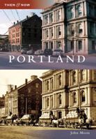 Portland (Then and Now) 0738565172 Book Cover