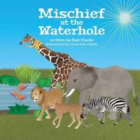 Mischief at the Waterhole 1912406179 Book Cover