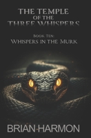 Whispers in the Murk (The Temple of the Three Whispers) 1945559411 Book Cover