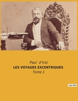 Les Voyages Excentriques: Tome 1 2382741252 Book Cover
